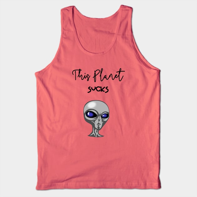 This Planet Sucks Tank Top by MissMorty2